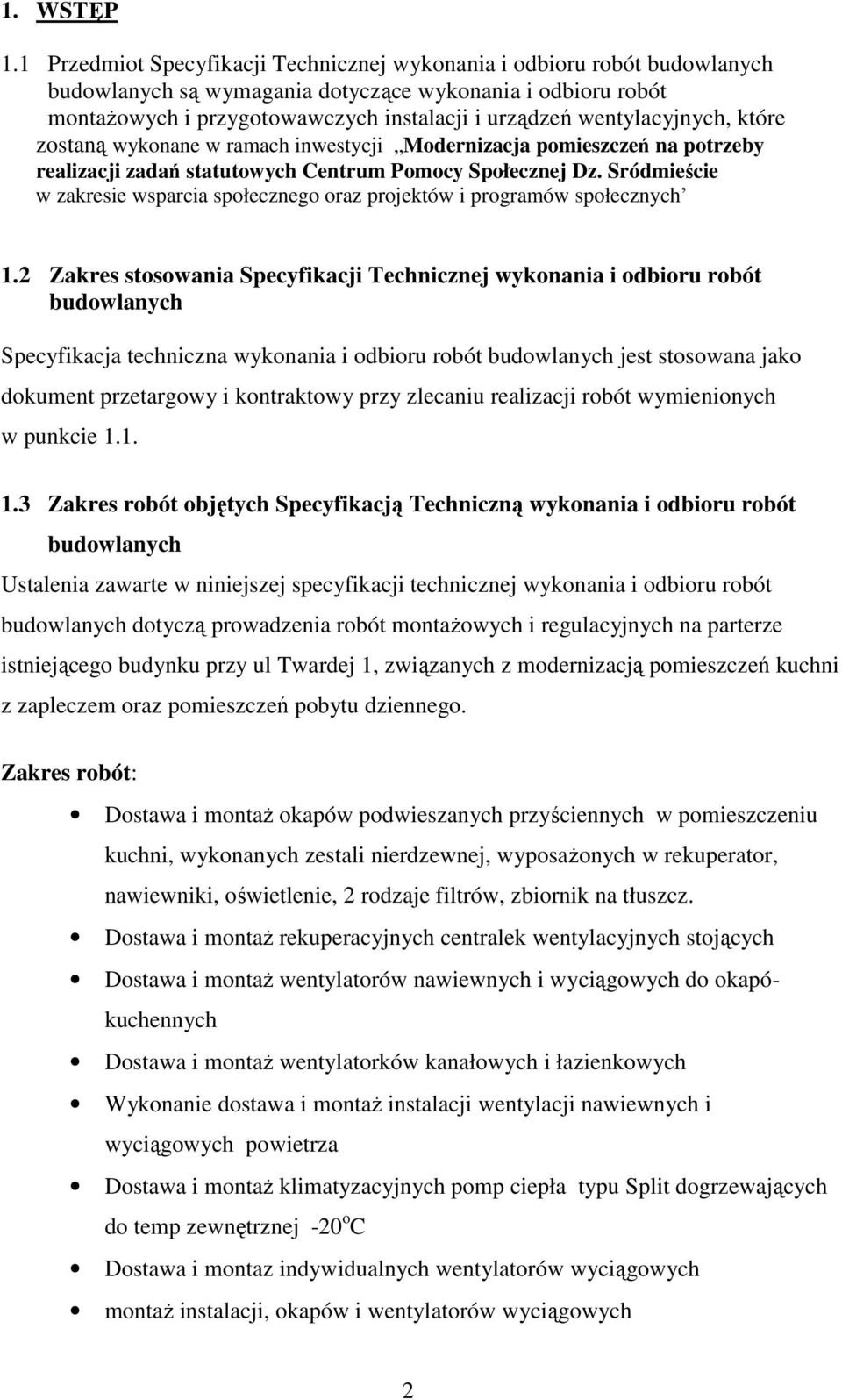 wentylacyjnych, które zostaną wykonane w ramach inwestycji Modernizacja pomieszczeń na potrzeby realizacji zadań statutowych Centrum Pomocy Społecznej Dz.