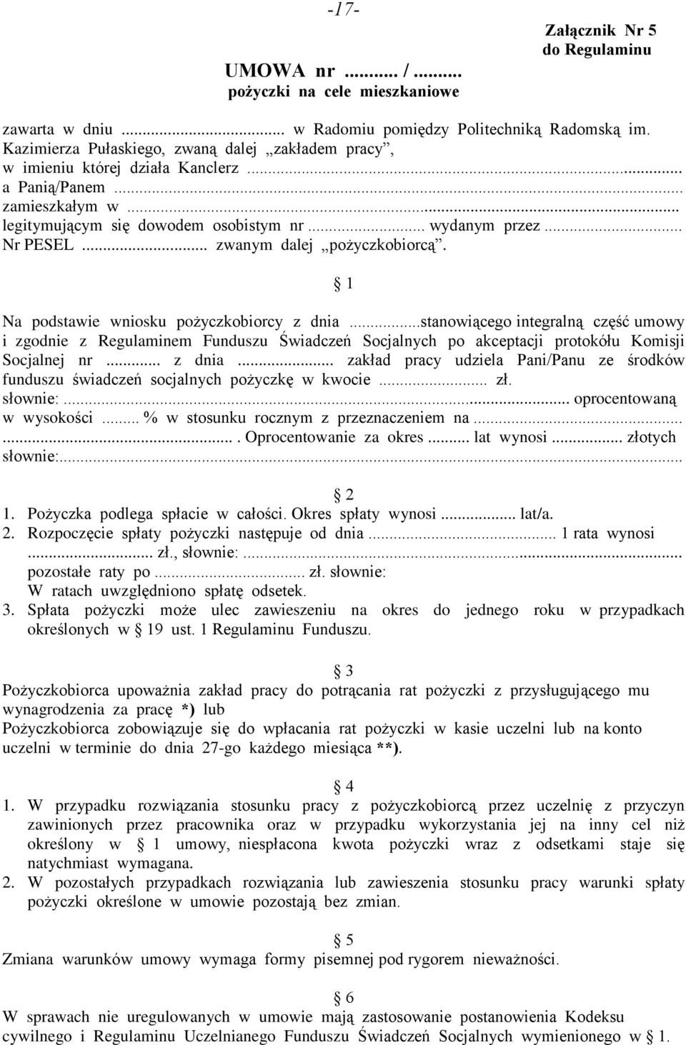 .. zwanym dalej po yczkobiorc¹. 1 Na podstawie wniosku po yczkobiorcy z dnia.