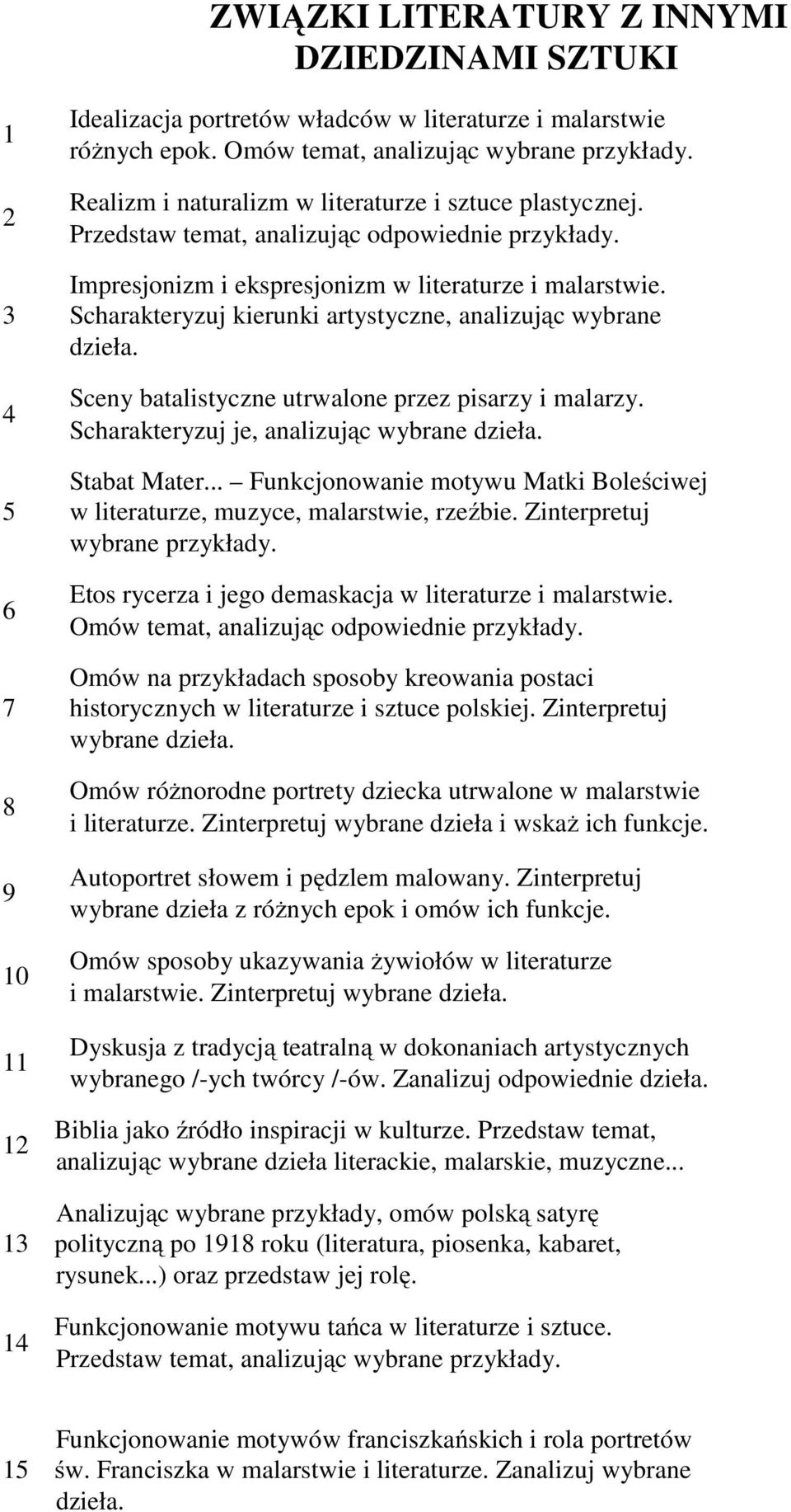 3 Scharakteryzuj kierunki artystyczne, analizując wybrane dzieła. 4 Sceny batalistyczne utrwalone przez pisarzy i malarzy. Scharakteryzuj je, analizując wybrane dzieła. Stabat Mater.