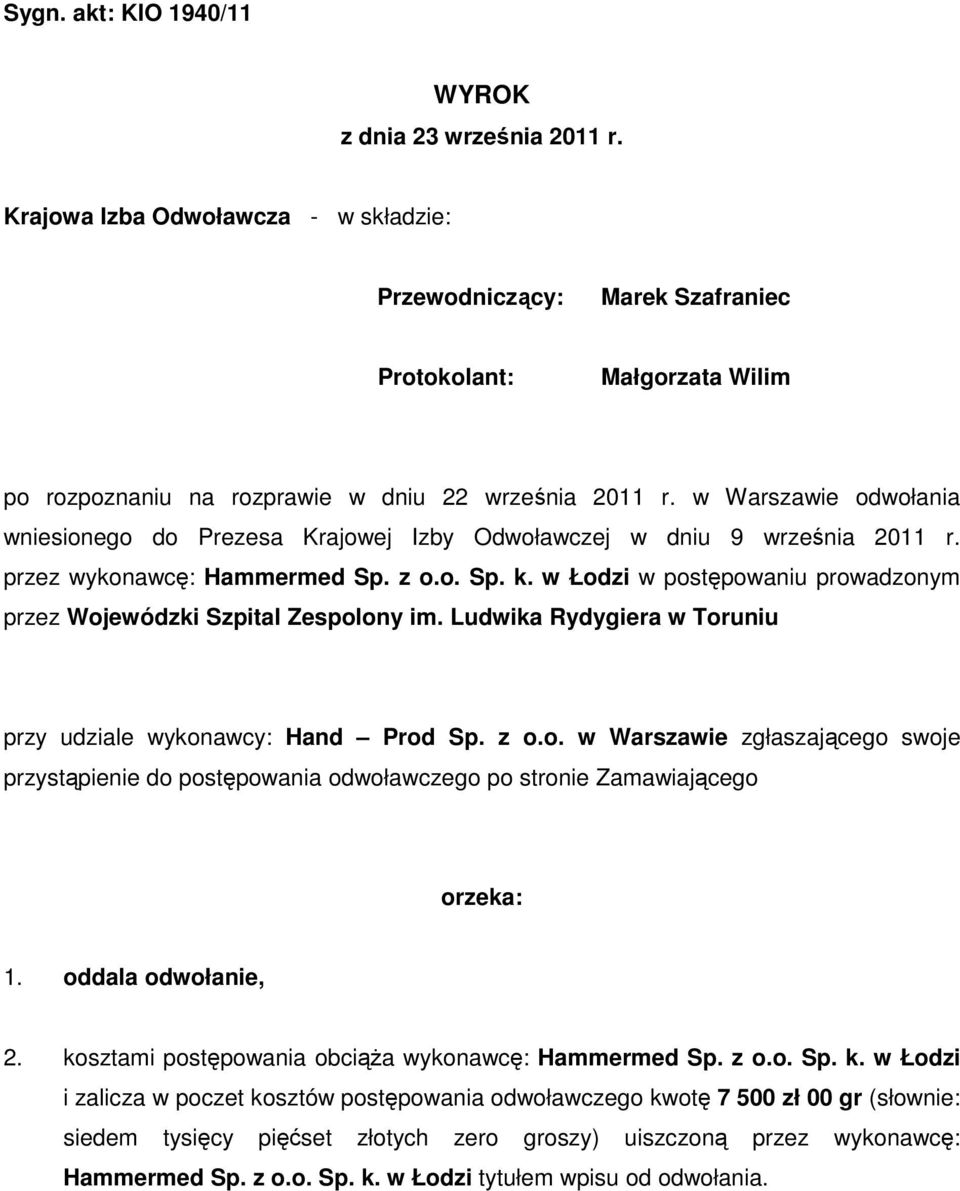 w Warszawie odwołania wniesionego do Prezesa Krajowej Izby Odwoławczej w dniu 9 września 2011 r. przez wykonawcę: Hammermed Sp. z o.o. Sp. k.