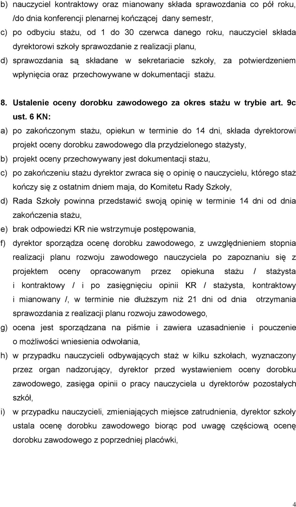 Ustalenie oceny dorobku zawodowego za okres stażu w trybie art. 9c ust.