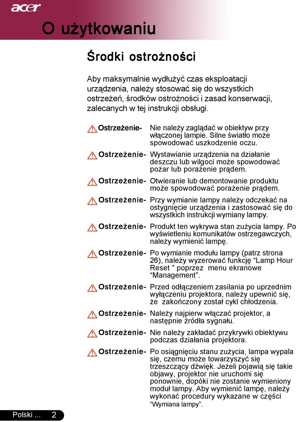 Ostrzeżenie- Ostrzeżenie- Wystawianie urządzenia na działanie deszczu lub wilgoci może spowodować pożar lub porażenie prądem.