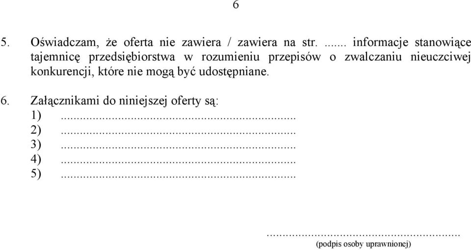 o zwalczaniu nieuczciwej konkurencji, które nie mogą być udostępniane. 6.