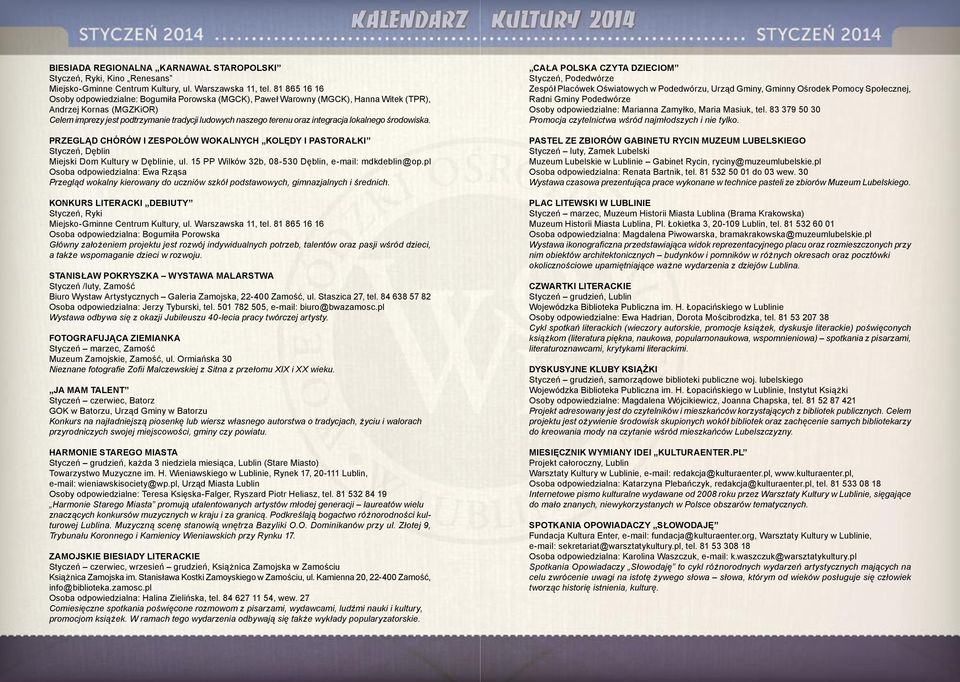 integracja lokalnego środowiska. PRZEGL D CHÓRÓW I ZESPO ÓW WOKALNYCH KOLÊDY I PASTORA KI Styczeñ, Dêblin Miejski Dom Kultury w Dêblinie, ul. 15 PP Wilków 32b, 08-530 Dêblin, e-mail: mdkdeblin@op.