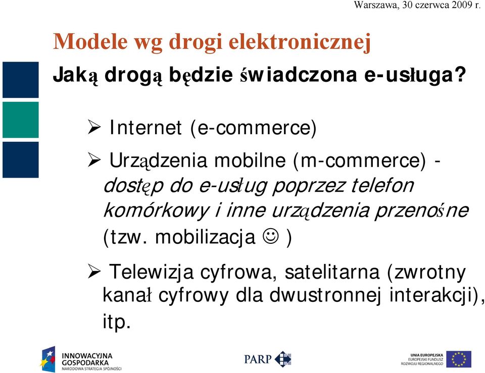 poprzez telefon komórkowy i inne urządzenia przenośne (tzw.