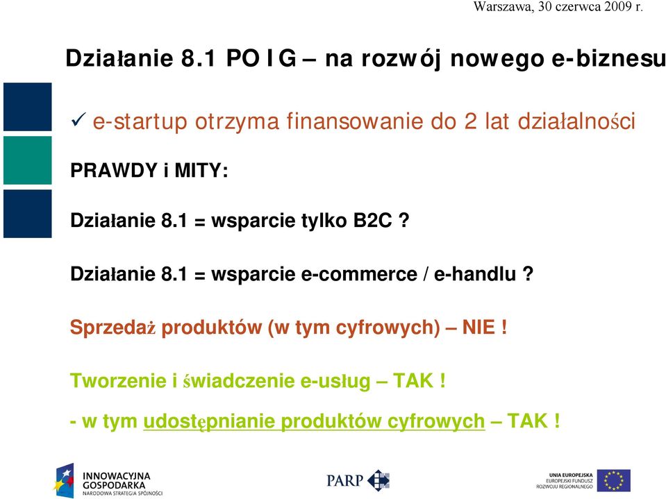 działalności PRAWDY i MITY: 1 = wsparcie tylko B2C?