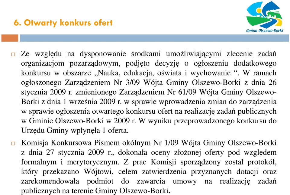 zmienionego Zarządzeniem Nr 61/09 Wójta Gminy Olszewo- Borki z dnia 1 września 2009 r.