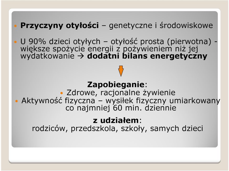 energetyczny Zapobieganie: Zdrowe, racjonalne żywienie Aktywność fizyczna wysiłek