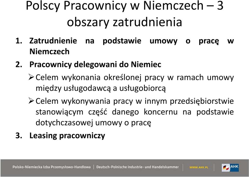 Pracownicy delegowani do Niemiec Celem wykonania określonej pracy w ramach umowy między