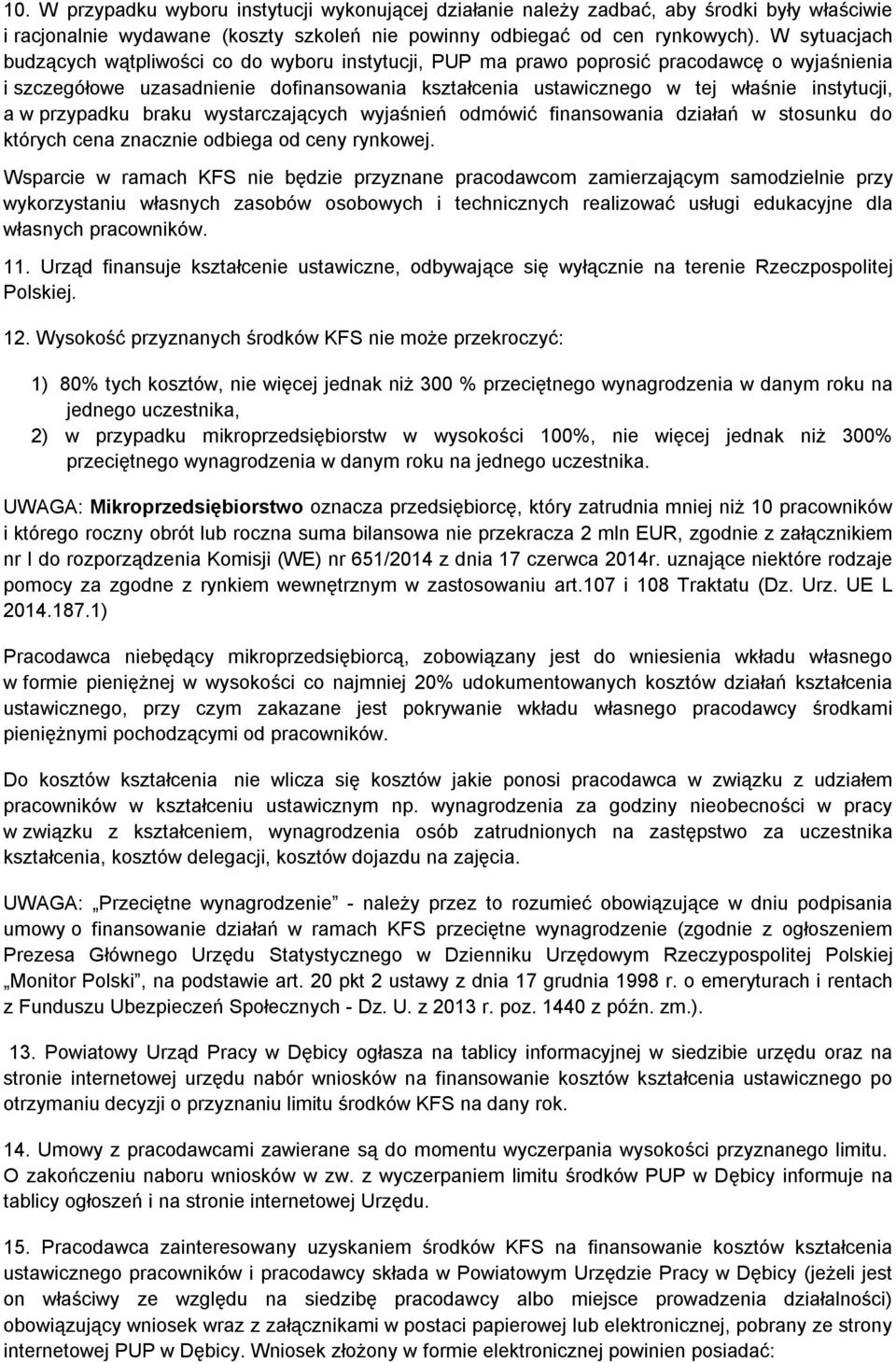 a w przypadku braku wystarczających wyjaśnień odmówić finansowania działań w stosunku do których cena znacznie odbiega od ceny rynkowej.