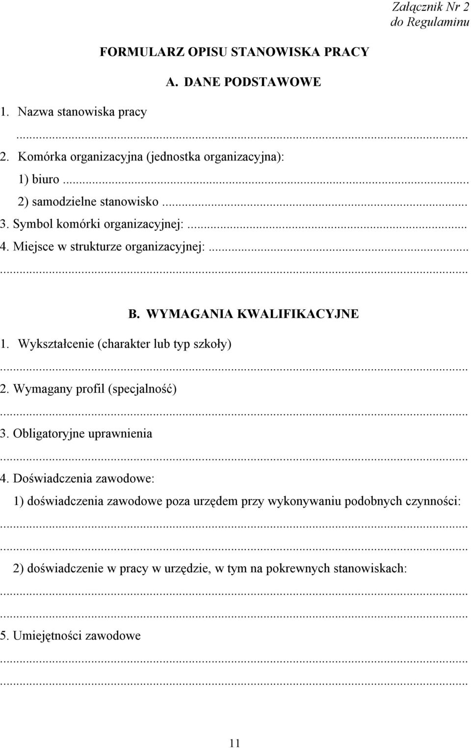 Wykształcenie (charakter lub typ szkoły) 2. Wymagany profil (specjalność) 3. Obligatoryjne uprawnienia 4.