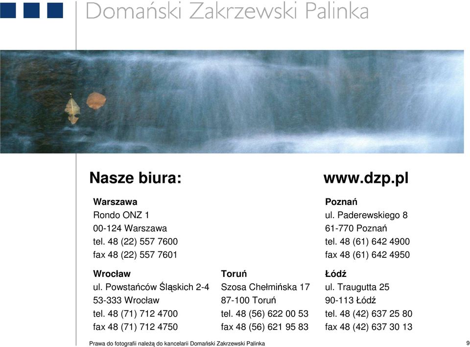 48 (56) 622 00 53 fax 48 (56) 621 95 83 www.dzp.pl Poznań ul. Paderewskiego 8 61-770 Poznań tel.