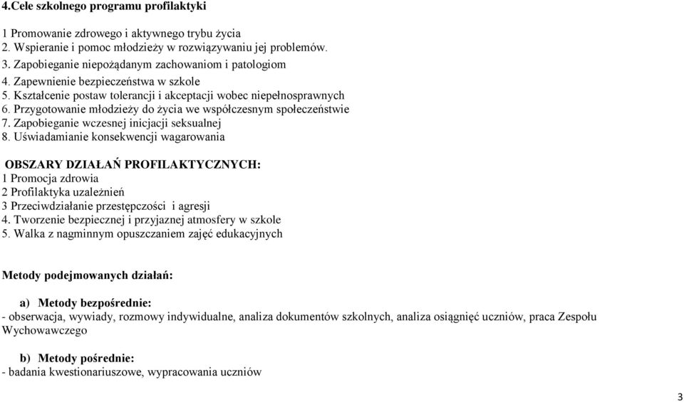 Przygotowanie młodzieży do życia we współczesnym społeczeństwie 7. Zapobieganie wczesnej inicjacji seksualnej 8.