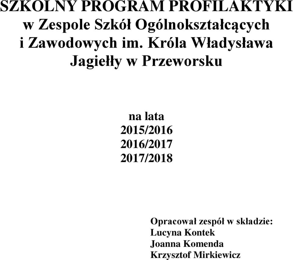 Króla Władysława Jagiełły w Przeworsku na lata 2015/2016