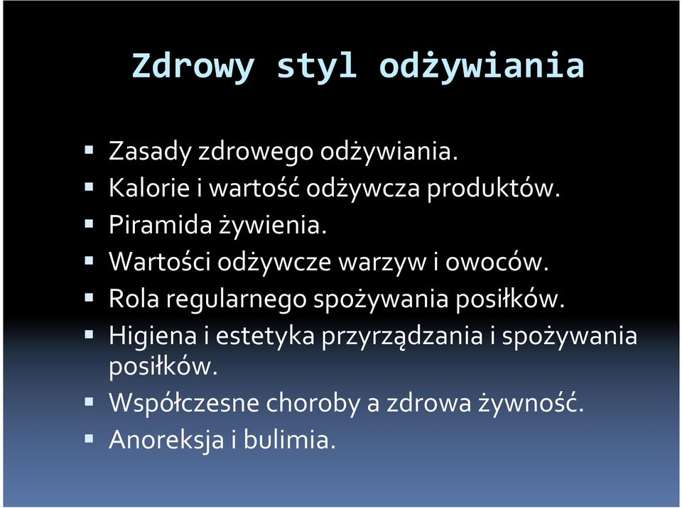 Wartości odżywcze warzyw i owoców. Rola regularnego spożywania posiłków.