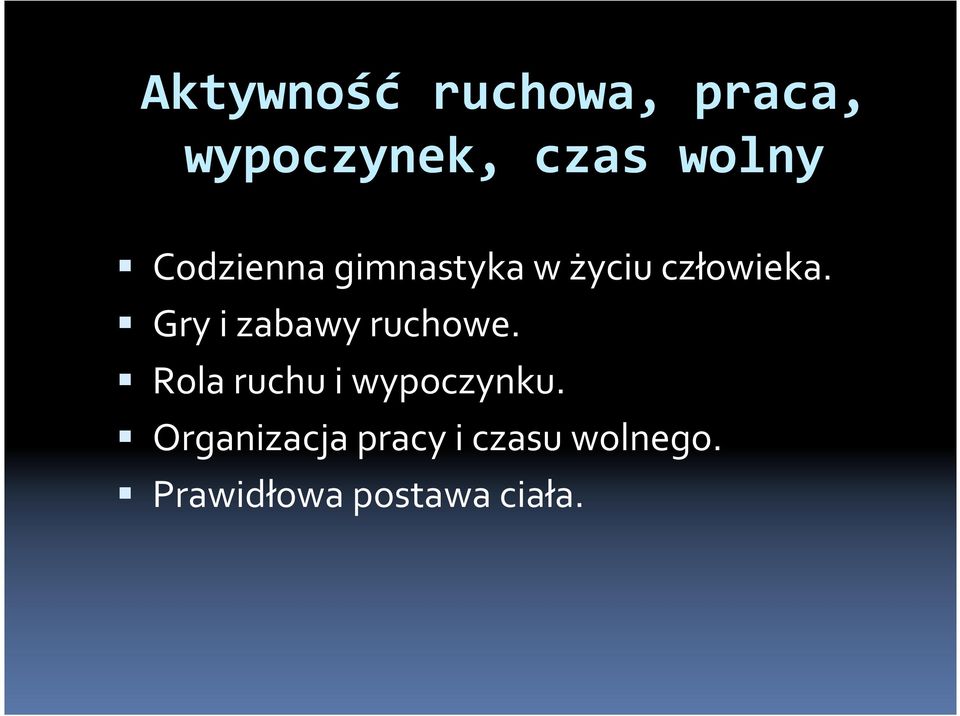 Gry i zabawy ruchowe. Rola ruchu i wypoczynku.