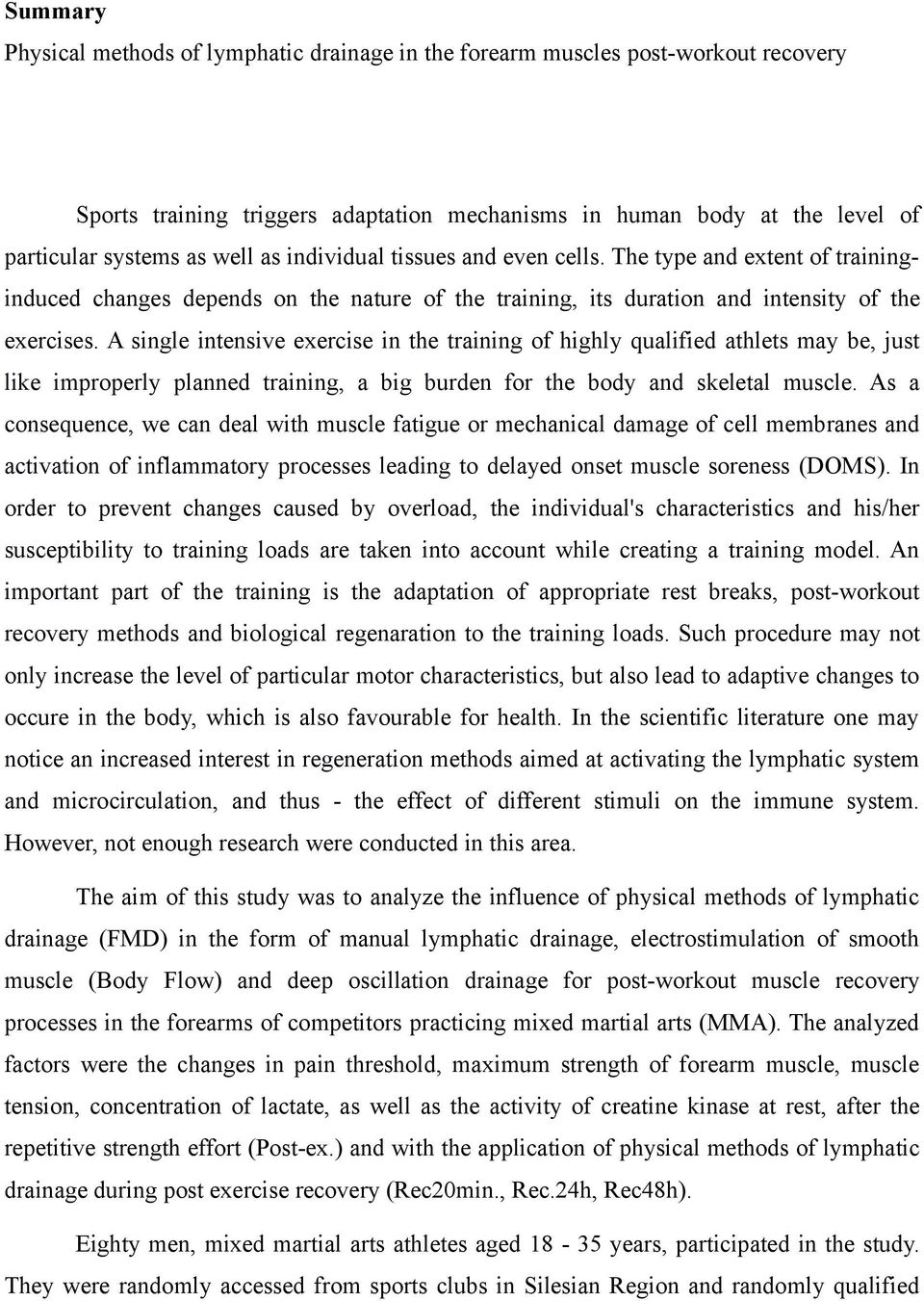 A single intensive exercise in the training of highly qualified athlets may be, just like improperly planned training, a big burden for the body and skeletal muscle.