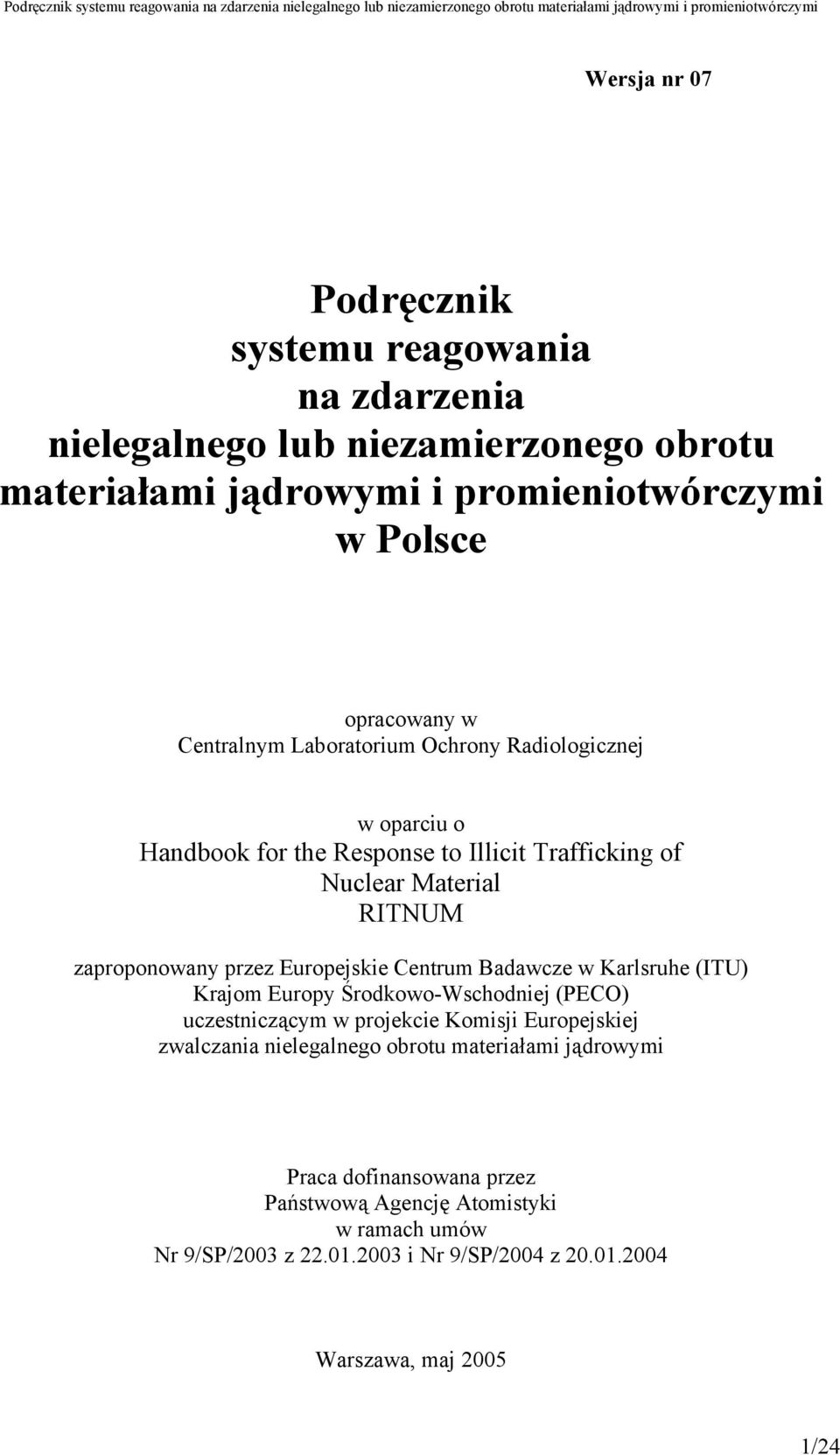 Europejskie Centrum Badawcze w Karlsruhe (ITU) Krajom Europy Środkowo-Wschodniej (PECO) uczestniczącym w projekcie Komisji Europejskiej zwalczania nielegalnego