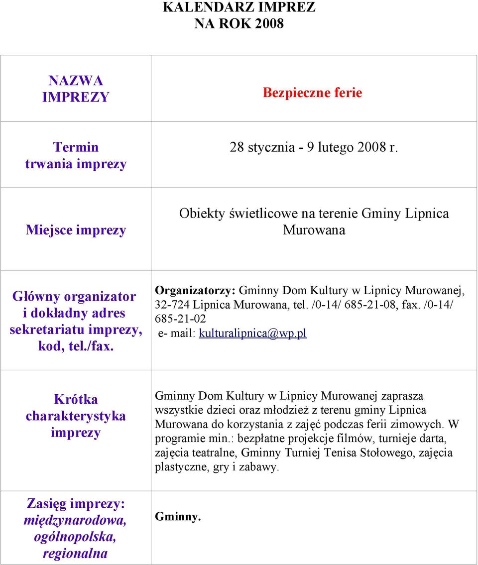 pl Zasięg : Gminny Dom Kultury w Lipnicy Murowanej zaprasza wszystkie dzieci oraz młodzież z terenu gminy Lipnica Murowana