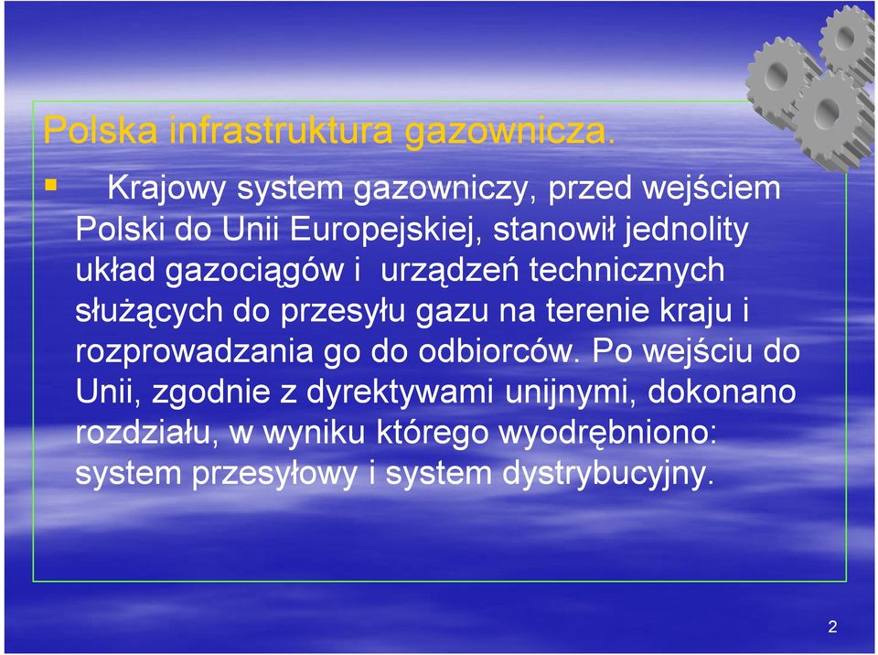 gazociągów i urządzeń technicznych służących do przesyłu gazu na terenie kraju i rozprowadzania