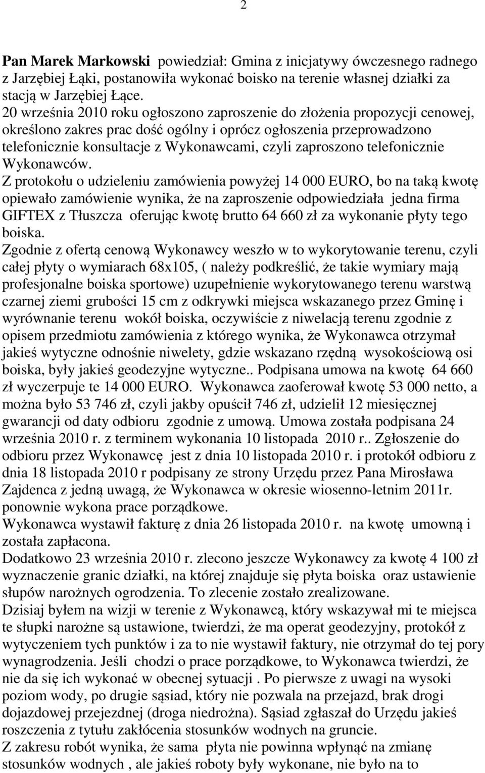 zaproszono telefonicznie Wykonawców.