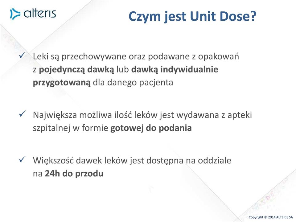 indywidualnie przygotowaną dla danego pacjenta Największa możliwa ilość