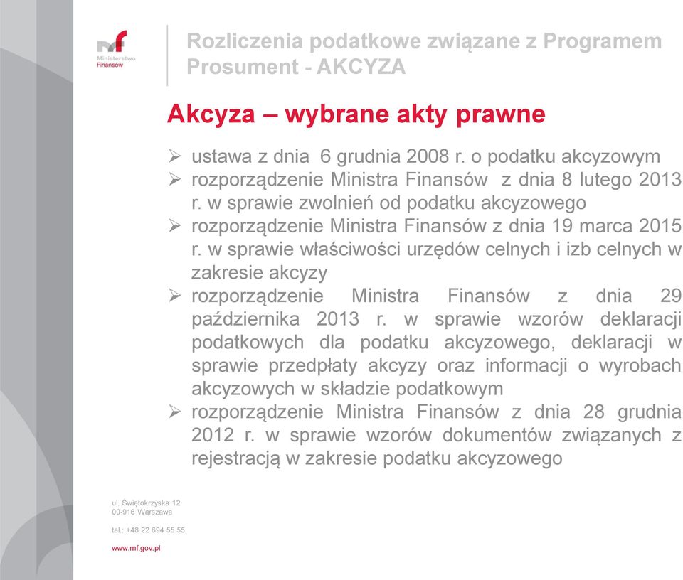 w sprawie właściwości urzędów celnych i izb celnych w zakresie akcyzy rozporządzenie Ministra Finansów z dnia 29 października 2013 r.