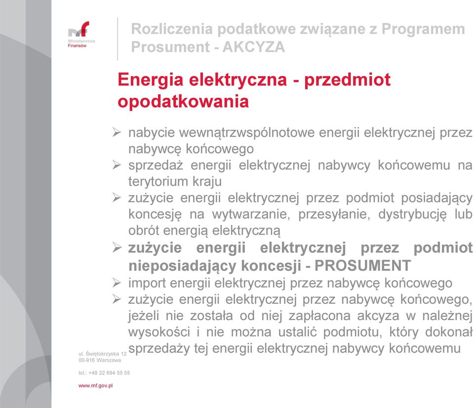 elektryczną zużycie energii elektrycznej przez podmiot nieposiadający koncesji - PROSUMENT import energii elektrycznej przez nabywcę końcowego zużycie energii elektrycznej