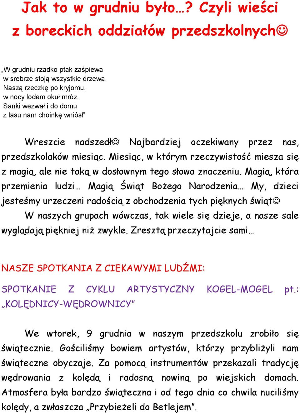 Miesiąc, w którym rzeczywistość miesza się z magią, ale nie taką w dosłownym tego słowa znaczeniu.