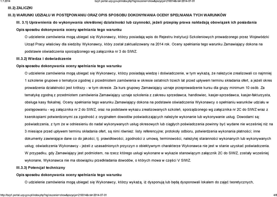 do Rejestru Instytucji Szkoleniowych prowadzonego przez Wojewódzki Urząd Pracy właściwy dla siedziby Wykonawcy, który został zaktualizowany na 2014 rok.