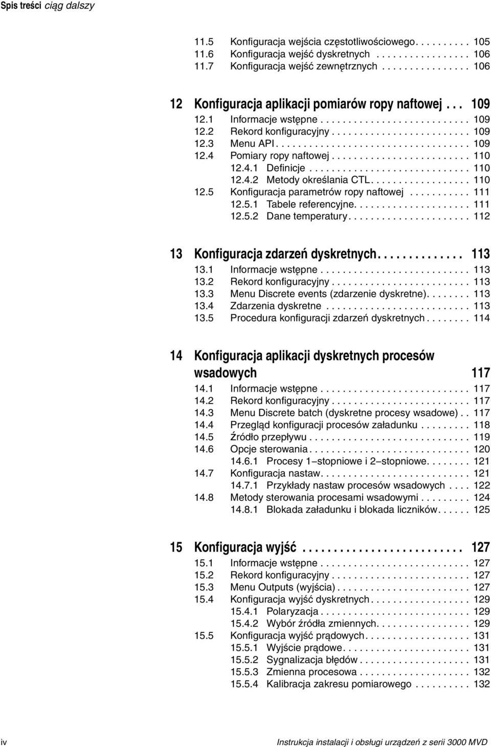 .................................. 109 12.4 Pomiary ropy naftowej......................... 110 12.4.1 Definicje............................. 110 12.4.2 Metody określania CTL.................. 110 12.5 Konfiguracja parametrów ropy naftowej.