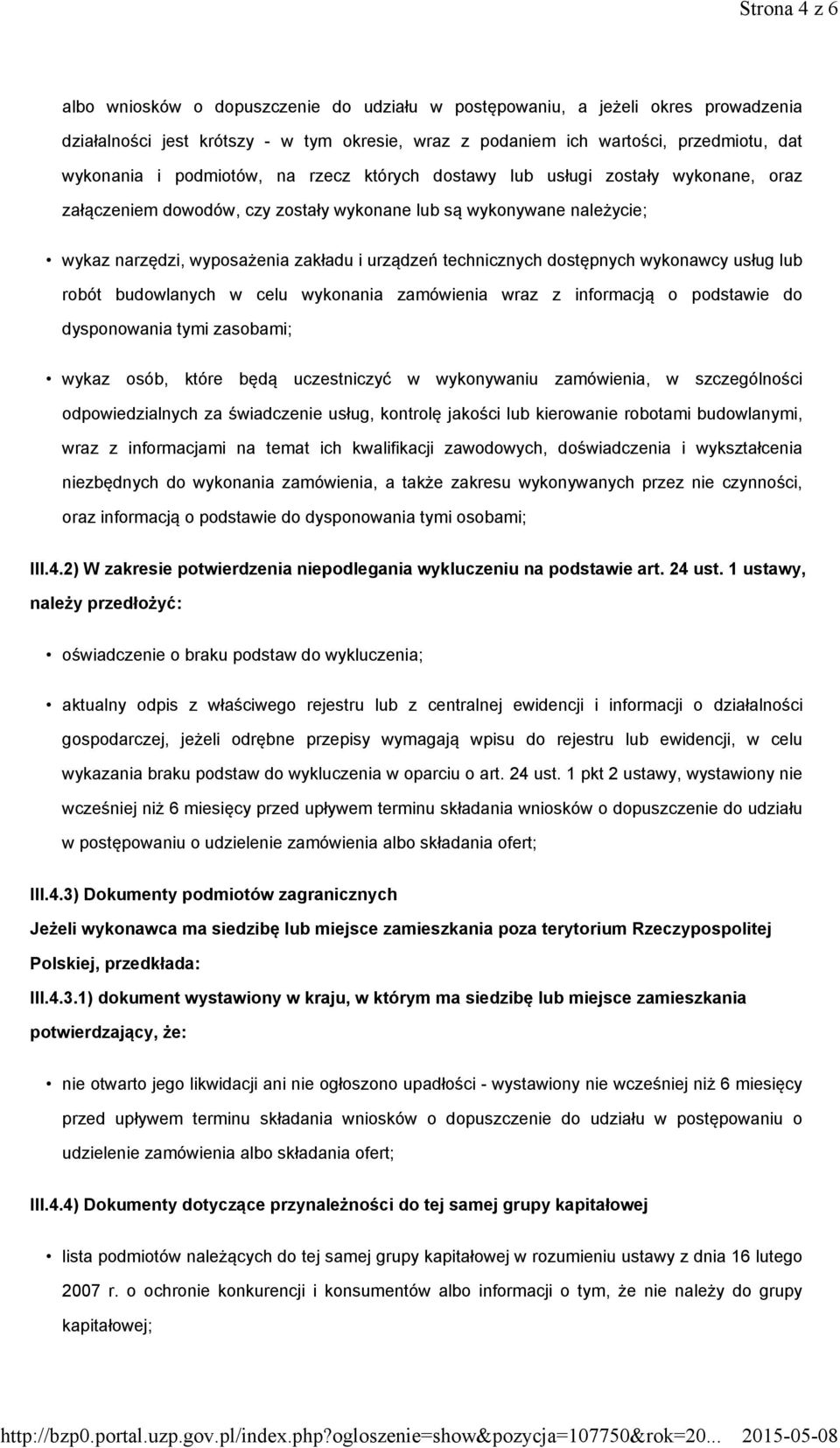 technicznych dostępnych wykonawcy usług lub robót budowlanych w celu wykonania zamówienia wraz z informacją o podstawie do dysponowania tymi zasobami; wykaz osób, które będą uczestniczyć w