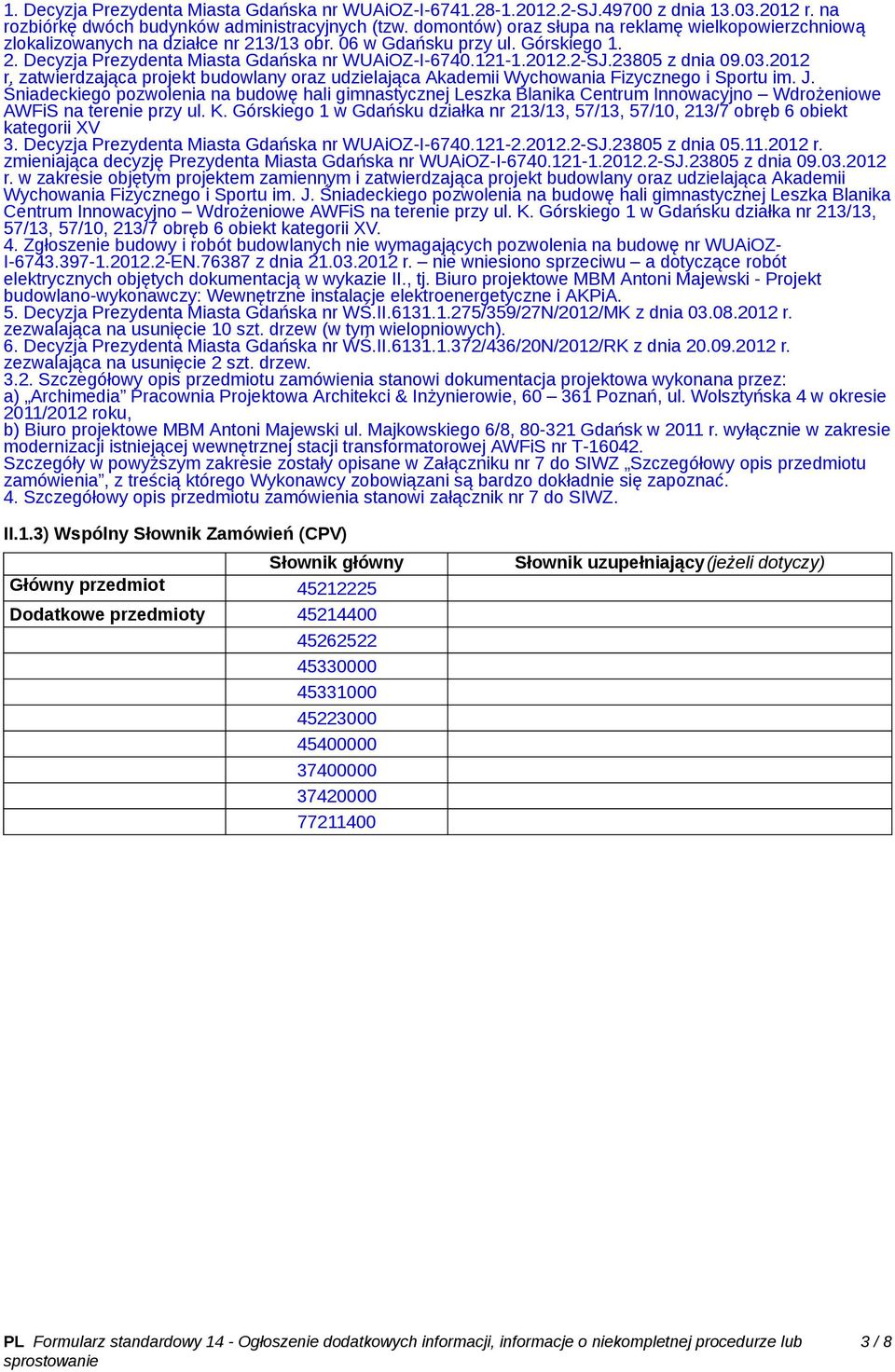 23805 z dnia 09.03.2012 r. zatwierdzająca projekt budowlany oraz udzielająca Akademii Wychowania Fizycznego i Sportu im. J.