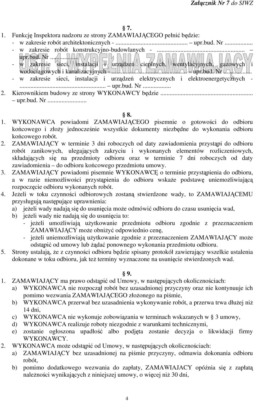 .. upr.bud. Nr... 2. Kierownikiem budowy ze strony WYKONAWCY będzie... upr.bud. Nr... 8. 1.