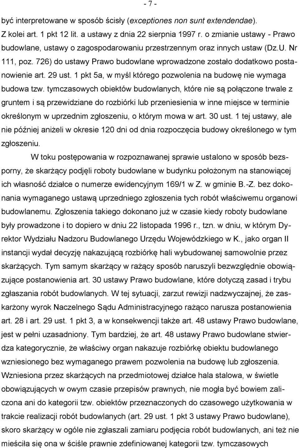 29 ust. 1 pkt 5a, w myśl którego pozwolenia na budowę nie wymaga budowa tzw.