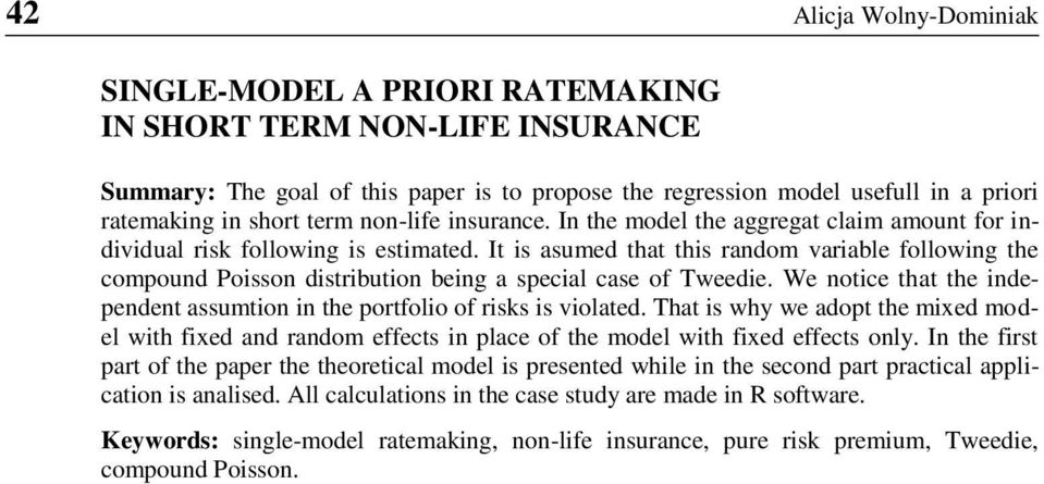 We notce that the ndependent assumton n the portfolo of rsks s volated. hat s why we adopt the mxed model wth fxed and random effects n place of the model wth fxed effects only.