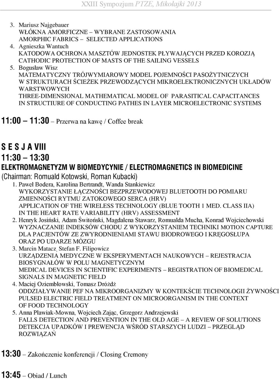 Bogusław Wisz MATEMATYCZNY TRÓJWYMIAROWY MODEL POJEMNOŚCI PASOŻYTNICZYCH W STRUKTURACH ŚCIEŻEK PRZEWODZĄCYCH MIKROELEKTRONICZNYCH UKŁADÓW WARSTWOWYCH THREE-DIMENSIONAL MATHEMATICAL MODEL OF