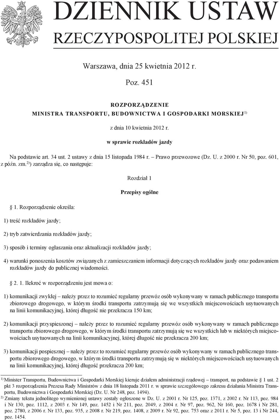 2) ) zarządza się, co następuje: Rozdział 1 Przepisy ogólne 1.