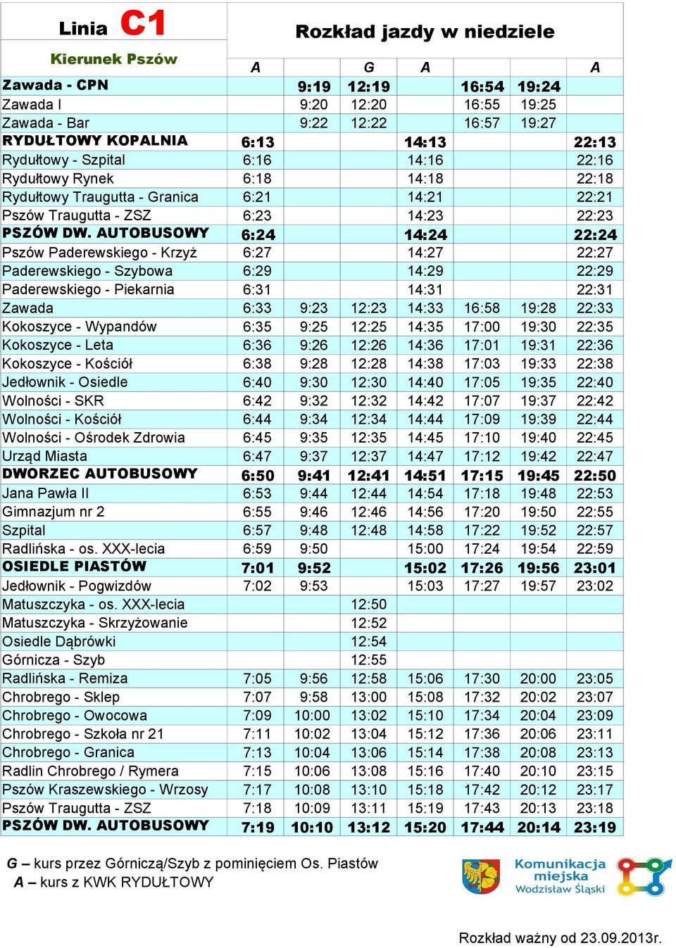 AUTOBUSOWY 6:24 14:24 22:24 Pszów Paderewskiego - Krzyż 6:27 14:27 22:27 Paderewskiego - Szybowa 6:29 14:29 22:29 Paderewskiego - Piekarnia 6:31 14:31 22:31 Zawada 6:33 9:23 12:23 14:33 16:58 19:28