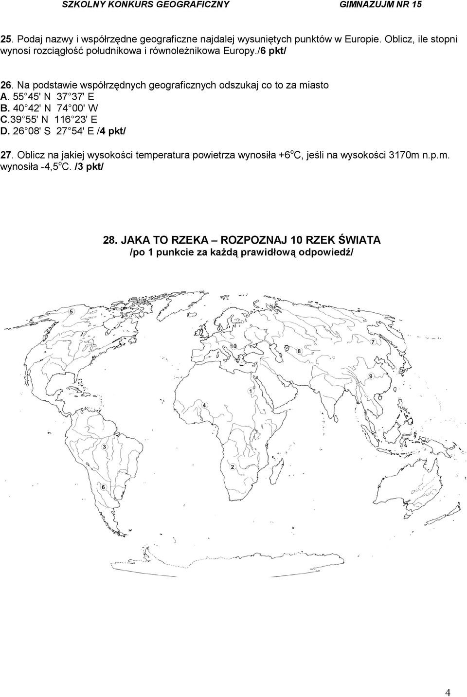 Na podstawie współrzędnych geograficznych odszukaj co to za miasto A. 55 45' N 37 37' E B. 40 42' N 74 00' W C.