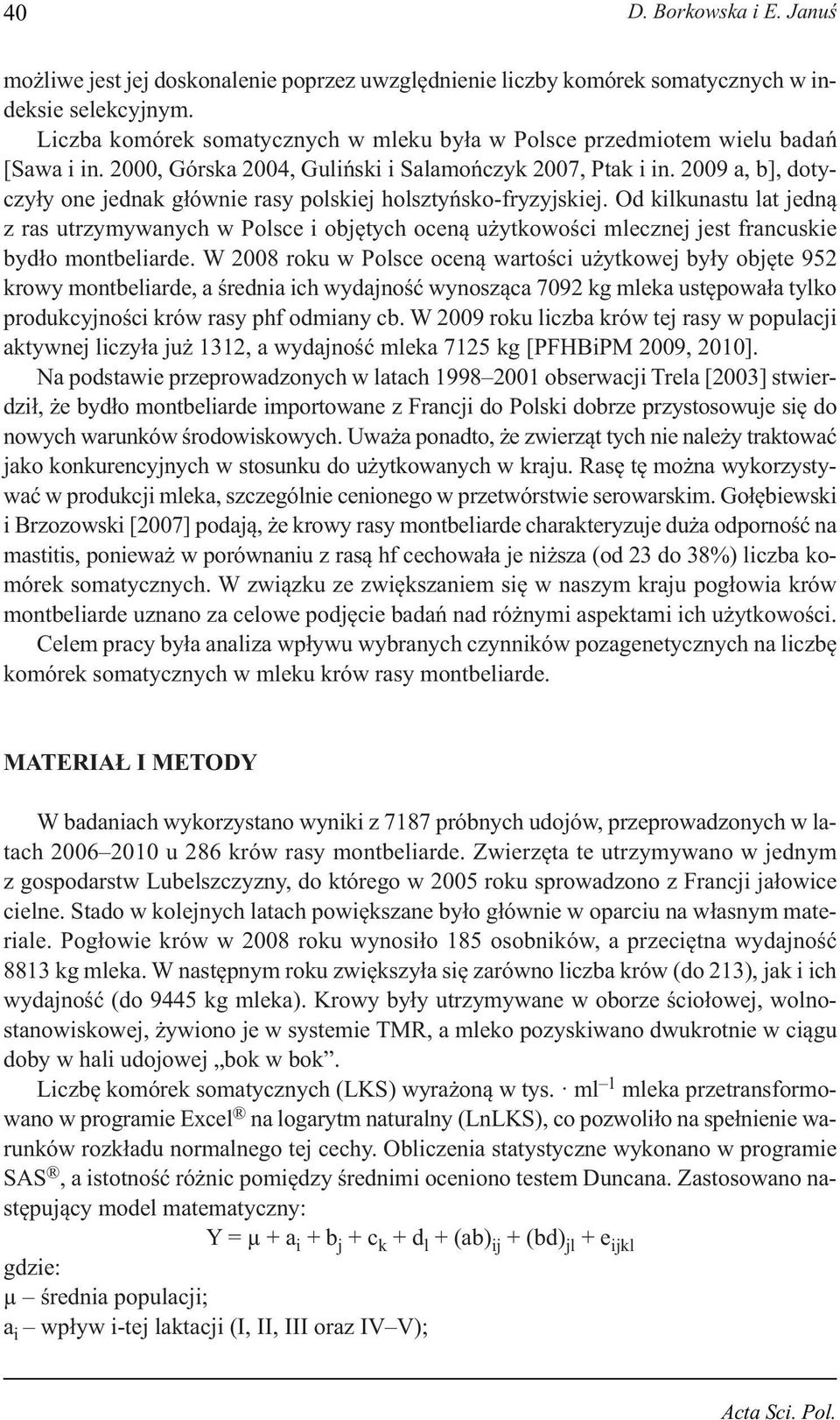 2009 a, b], dotyczyły one jednak głównie rasy polskiej holsztyńsko-fryzyjskiej.