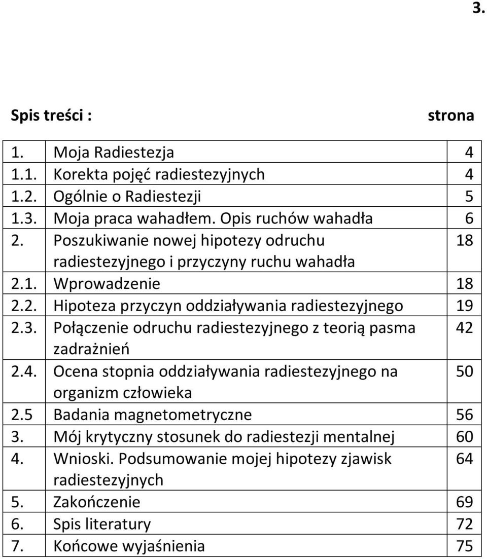 Połączenie odruchu radiestezyjnego z teorią pasma 42 zadrażnień 2.4. Ocena stopnia oddziaływania radiestezyjnego na 50 organizm człowieka 2.