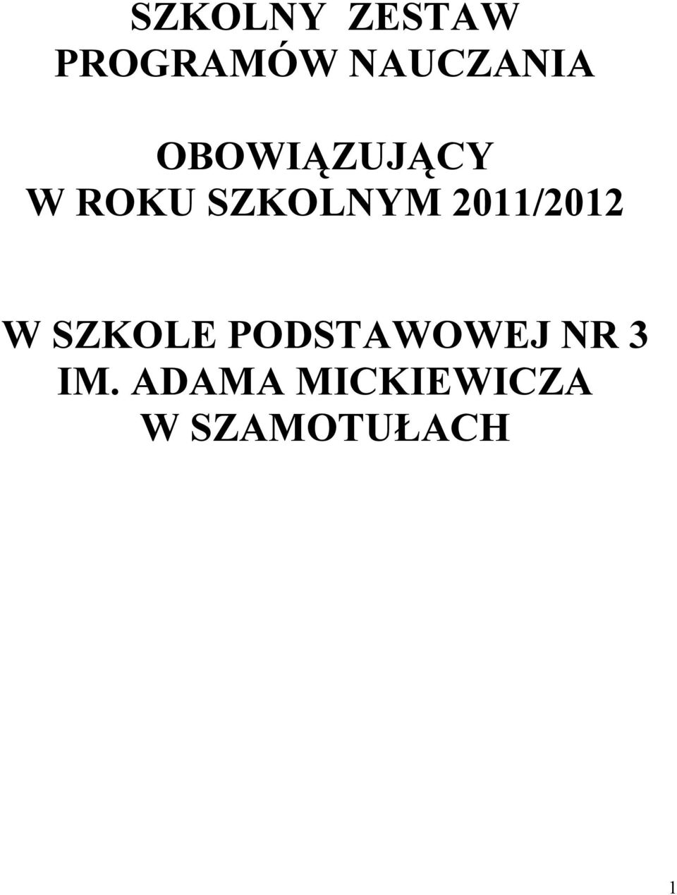 2011/2012 W SZKOLE PODSTAWOWEJ NR