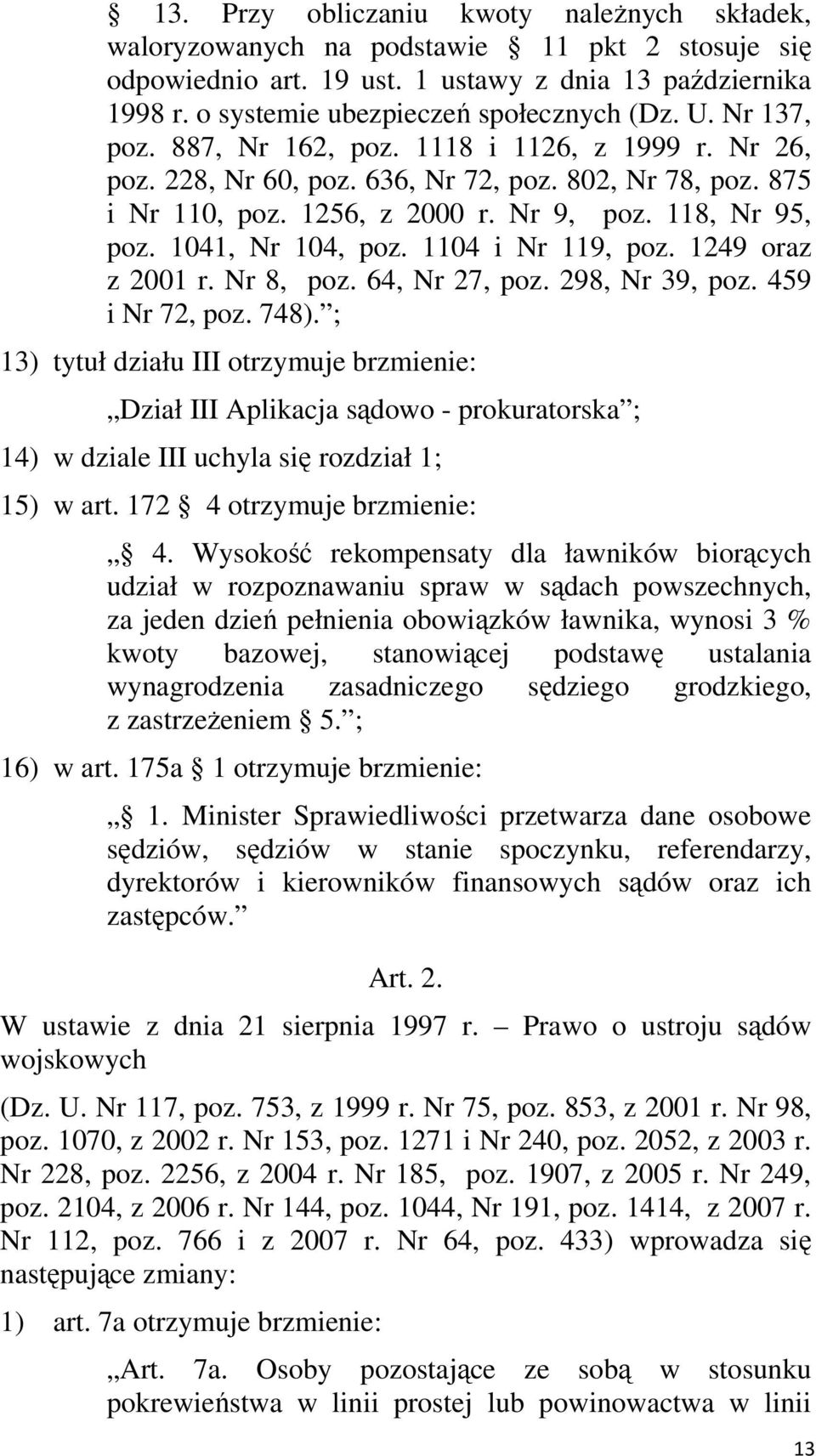 1041, Nr 104, poz. 1104 i Nr 119, poz. 1249 oraz z 2001 r. Nr 8, poz. 64, Nr 27, poz. 298, Nr 39, poz. 459 i Nr 72, poz. 748).