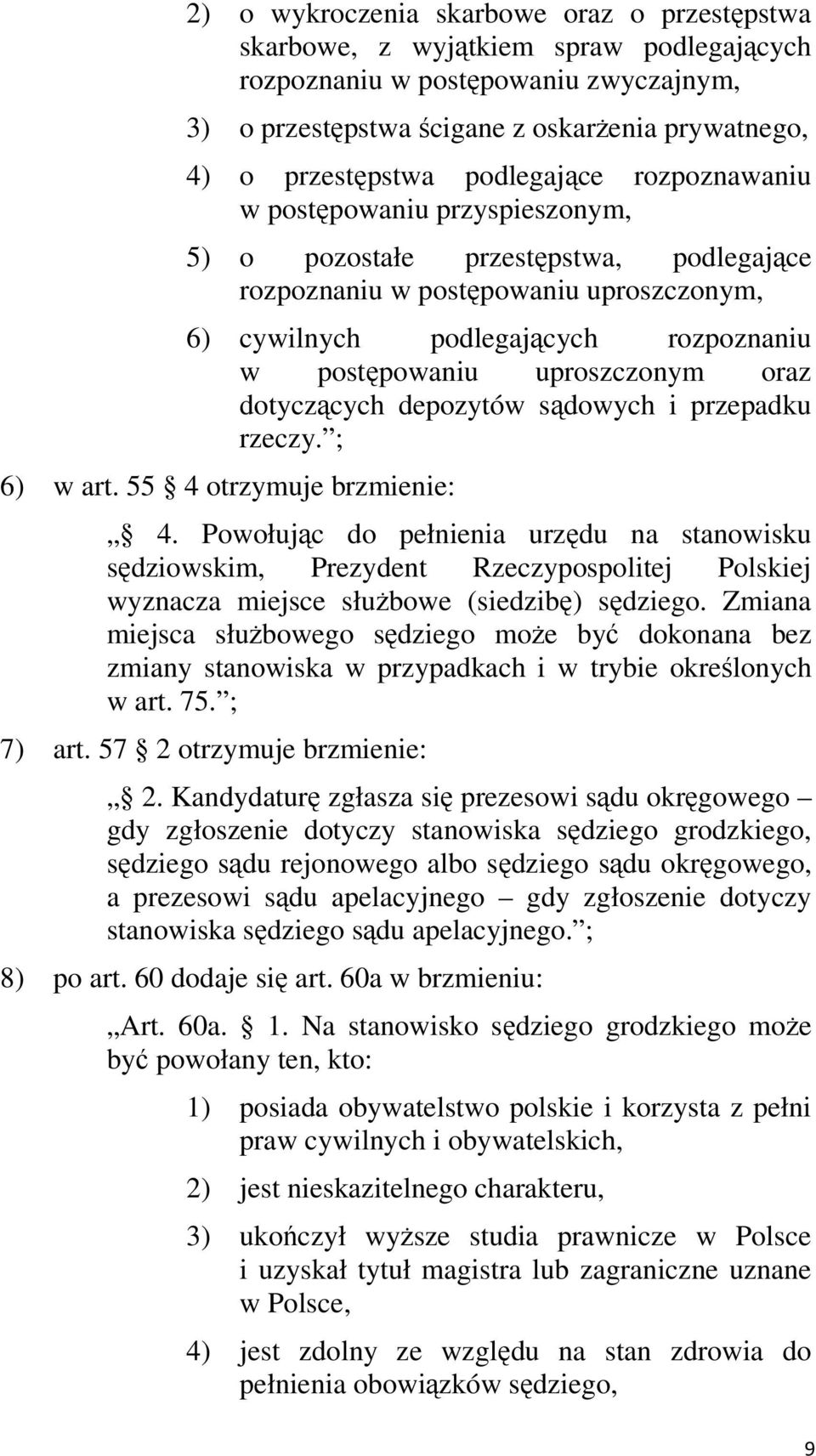 uproszczonym oraz dotyczących depozytów sądowych i przepadku rzeczy. ; 6) w art. 55 4 otrzymuje brzmienie: 4.