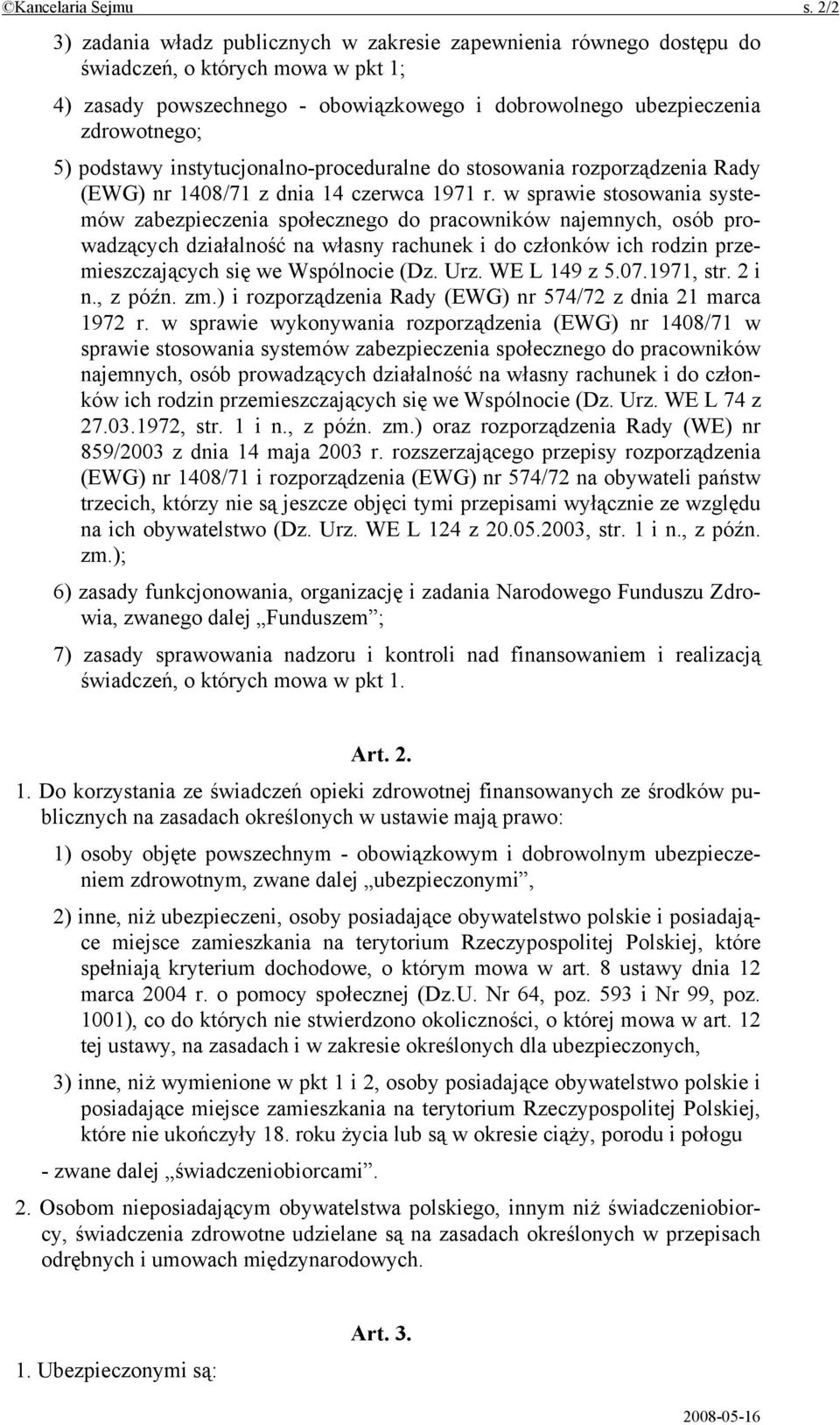 podstawy instytucjonalno-proceduralne do stosowania rozporządzenia Rady (EWG) nr 1408/71 z dnia 14 czerwca 1971 r.