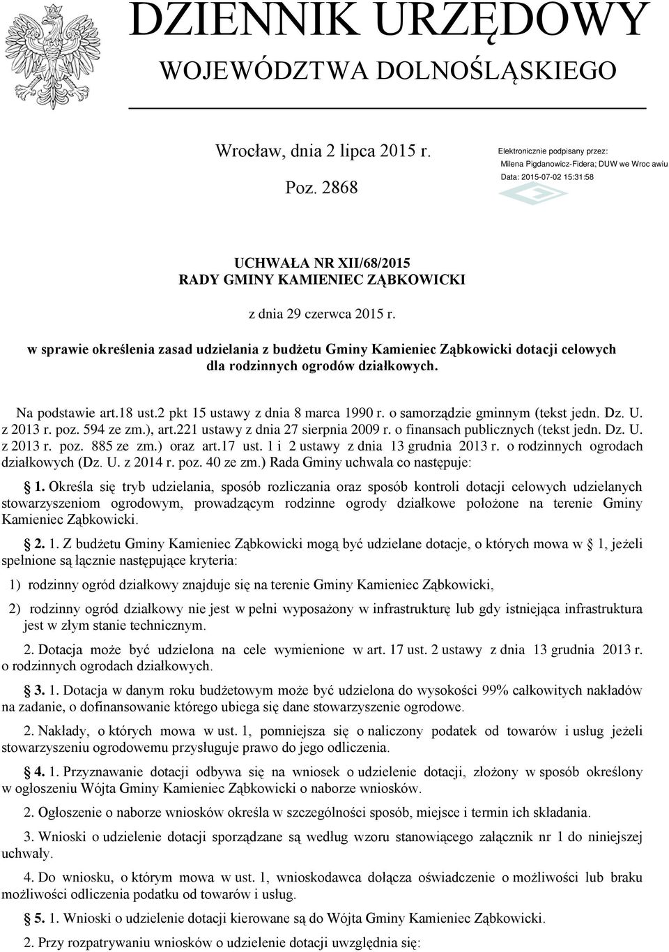 o samorządzie gminnym (tekst jedn. Dz. U. z 2013 r. poz. 594 ze zm.), art.221 ustawy z dnia 27 sierpnia 2009 r. o finansach publicznych (tekst jedn. Dz. U. z 2013 r. poz. 885 ze zm.) oraz art.17 ust.