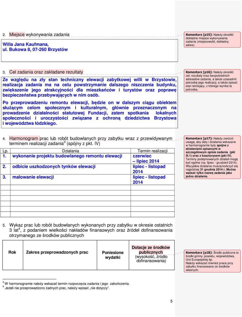 jego atrakcyjności dla mieszkańców i turystów oraz poprawę bezpieczeństwa przebywających w nim osób.