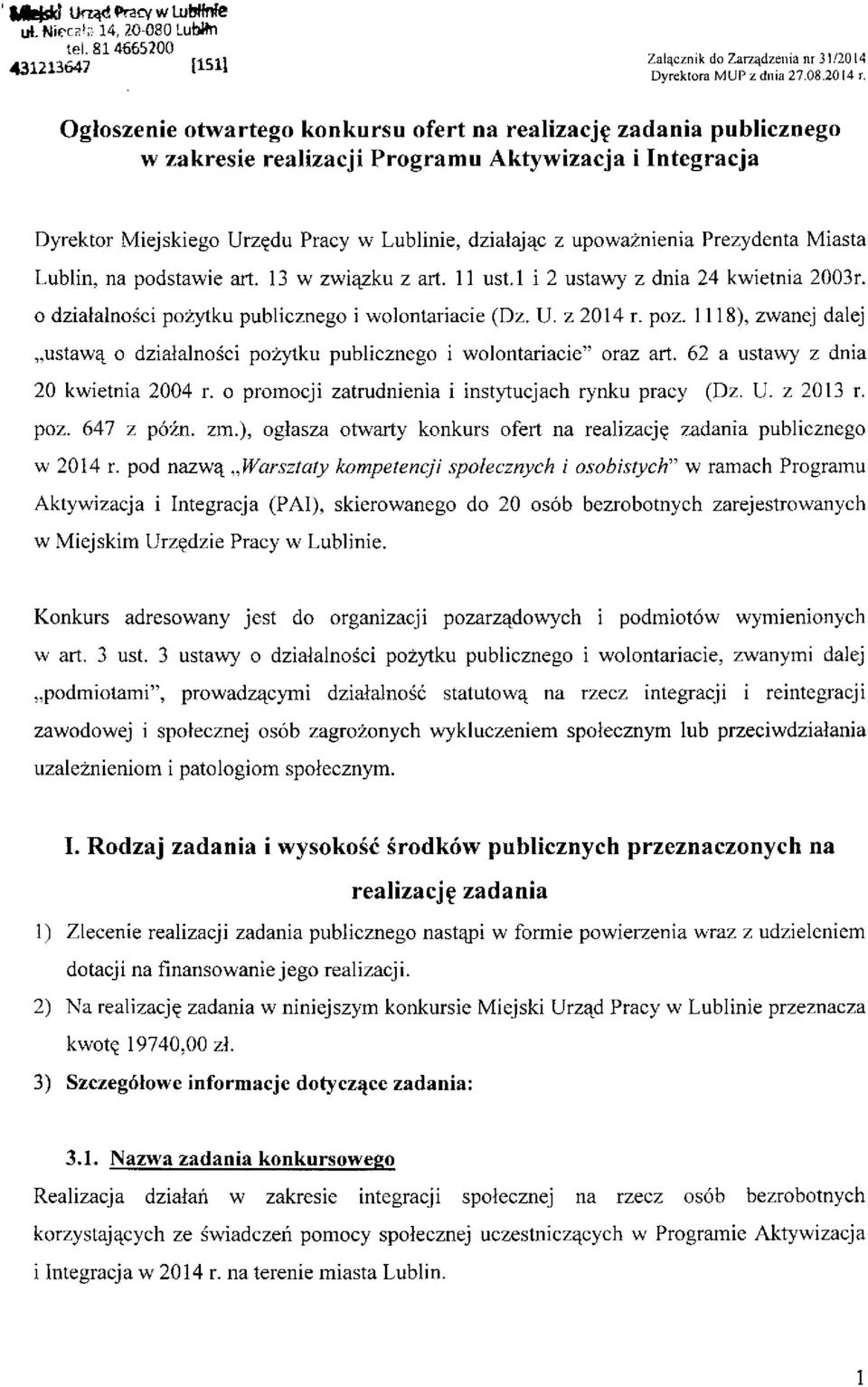 Prezydenta Miasta Lublin, na podstawie art. 13 w związku z art. 11 ust.l i 2 ustawy z dnia 24 kwietnia 2003r. o działalności pożytku publicznego i wolontariacie (Dz. U. z 2014 r. poz.