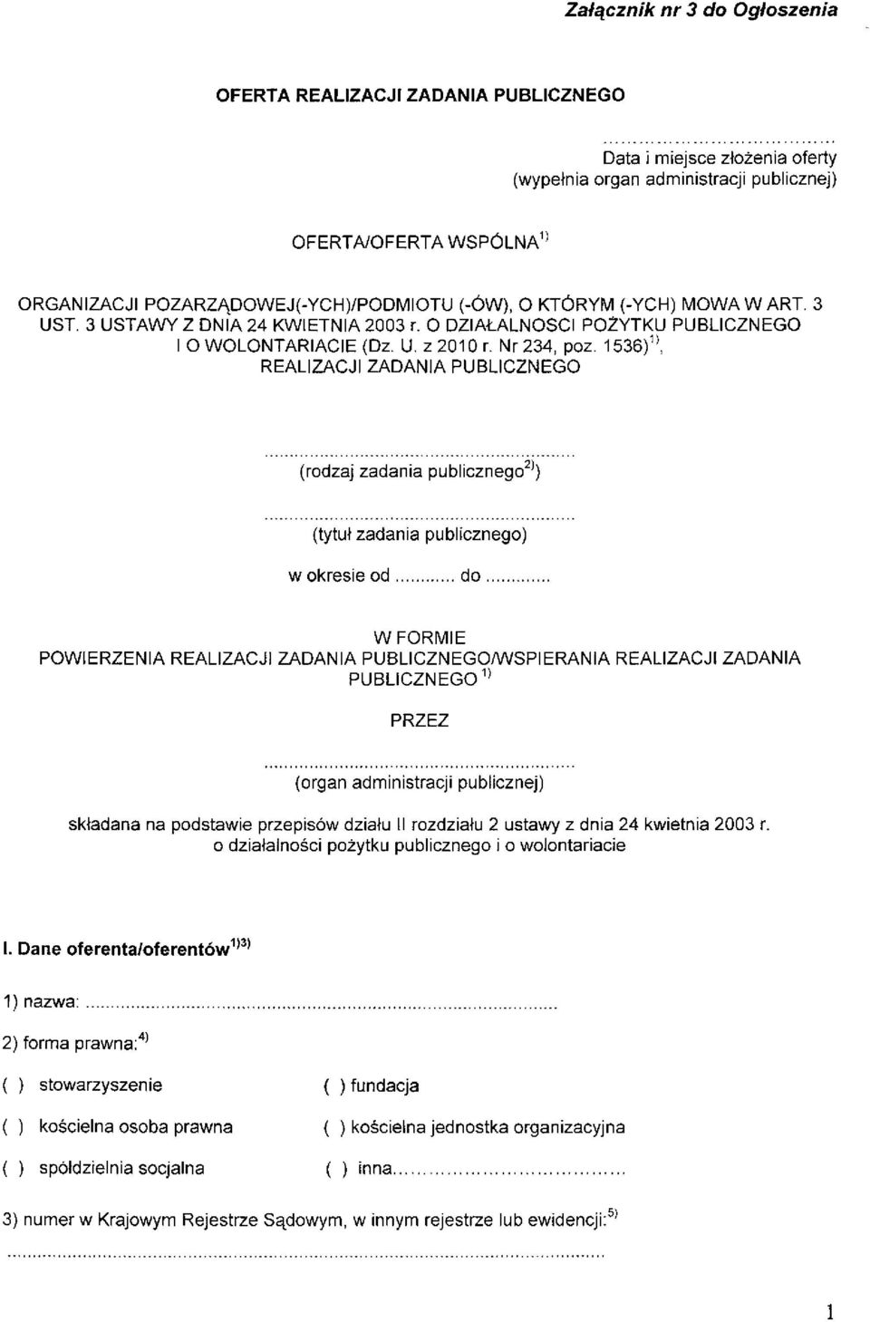 1536) 1), REALIZACJI ZADANIA PUBLICZNEGO (rodzaj zadania publicznego 2 ') (tytuł zadania publicznego) w okresie od do W FORMIE POWIERZENIA REALIZACJI ZADANIA PUBLICZNEGO/WSPIERANIA REALIZACJI ZADANIA